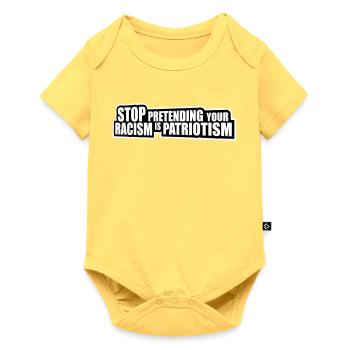 Arrêtez de faire semblant que votre racisme est une politique patriotique - Body à manches courtes Premium Bébé - jaune pastel - Devant