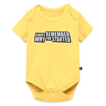 Always Remember Why You Started Motivation Spruch - Baby Premium Kurzarmbody - Pastellgelb - Vorne