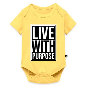 Live With Purpose Motivation Sense Mindset Saying - Baby Premium short-sleeve bodysuit - sky yellow - Front