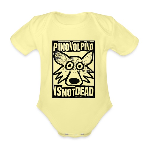 Pino Volpino is not Dead - Body ecologico per neonato a manica corta