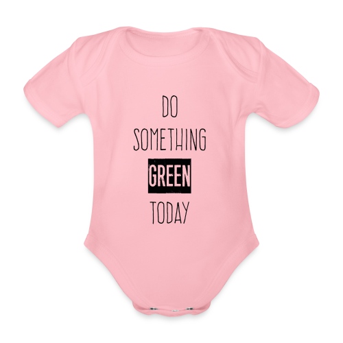 Do something green today black - Baby bio-rompertje met korte mouwen