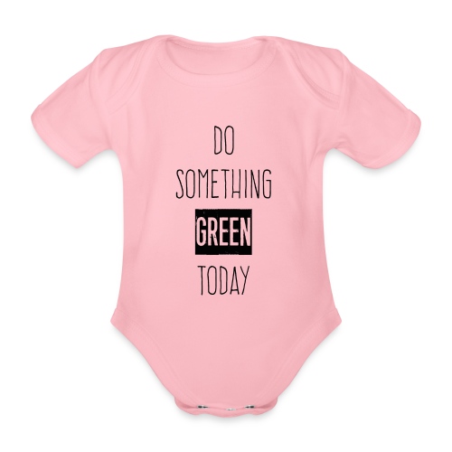 Do something green today black - Baby bio-rompertje met korte mouwen