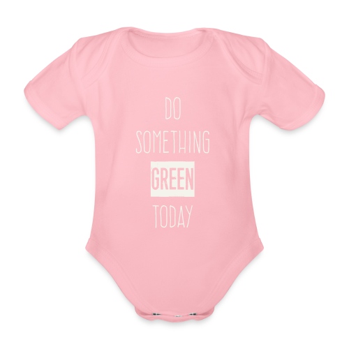 Do something green today white - Baby bio-rompertje met korte mouwen