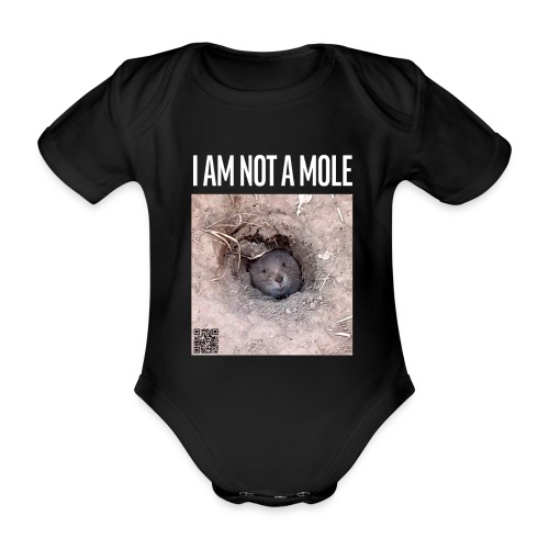 I am not a mole - Baby Bio-Kurzarm-Body