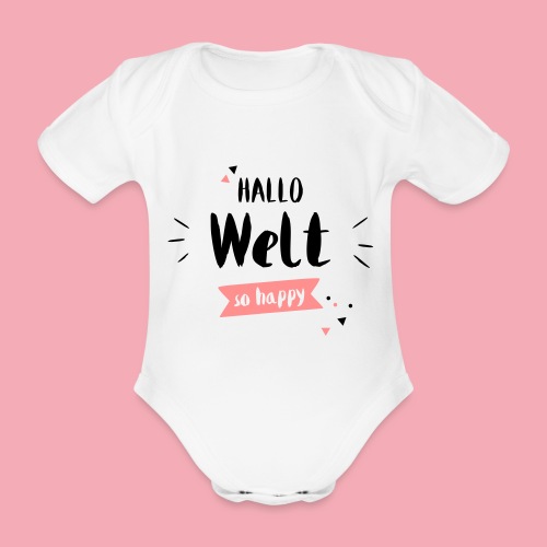 Hallo Welt - Baby - Baby Bio-Kurzarm-Body