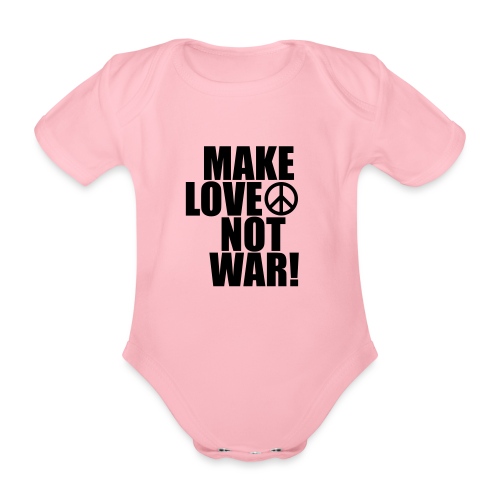 Make love not war - Ekologisk kortärmad babybody