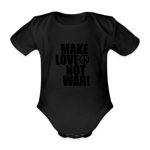 Make love not war - Ekologisk kortärmad babybody