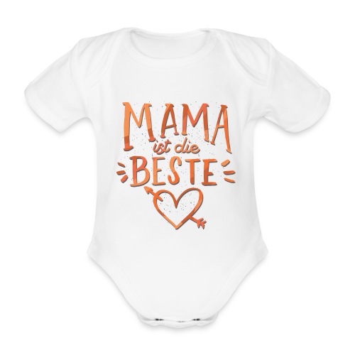 Mama Ist Die Beste - Baby Bio-Kurzarm-Body