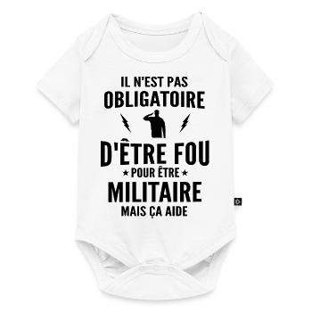 fou et militaire / cadeau humour militaire - Body à manches courtes Premium Bébé - blanc - Devant