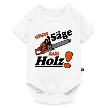 Motorsäge , Kaminholz , ohne Säge kein Holz(25) - Baby Premium Kurzarmbody - Weiß - Vorne