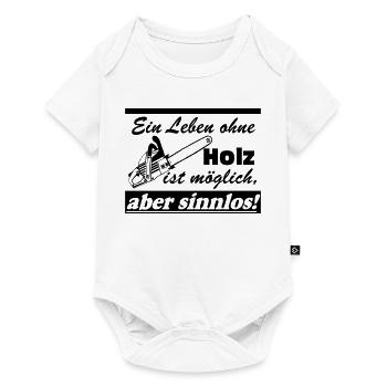 Motorsäge , Kaminholz , Old School , ein Leben(25) - Baby Premium Kurzarmbody - Weiß - Vorne