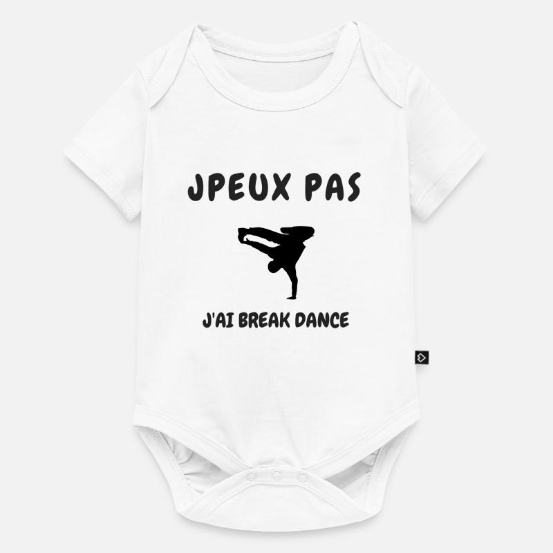 JPEUX PAS J'AI BREAK DANCE - Body à manches courtes Premium Bébé - blanc