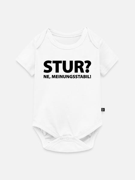 Stur? Ne, meinungsstabil! - Baby Premium Kurzarmbody - Weiß