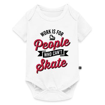 Work is for people who can't ice skate - Body à manches courtes Premium Bébé - blanc - Devant
