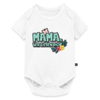 Mama, wir lieben dich! - Baby Premium Kurzarmbody - Weiß - Vorne