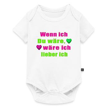Wenn ich Du wärst, wär ich lieber ich - Baby Premium Kurzarmbody - Weiß - Vorne