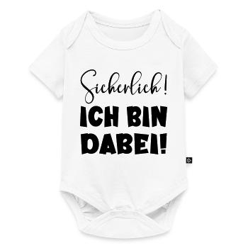 Sicherlich - Ich bin dabei LUSTIGES STATEMENT TEAM - Baby Premium Kurzarmbody - Weiß - Vorne