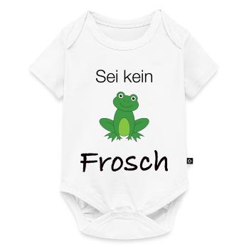 Sei kein Frosch - Baby Premium Kurzarmbody - Weiß - Vorne