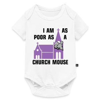 I am as poor as a church mouse - Baby Premium Kurzarmbody - Weiß - Vorne
