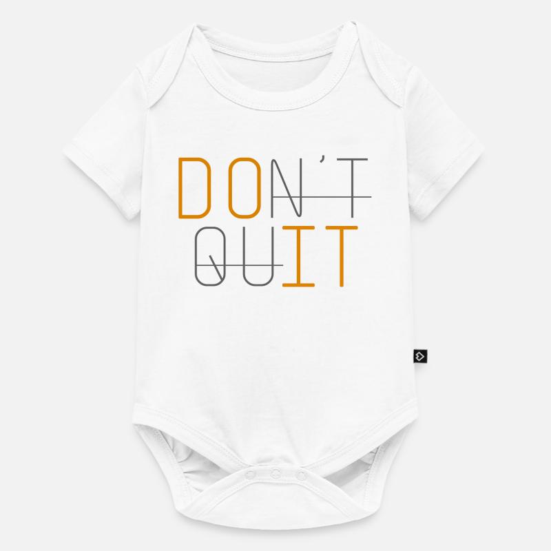 DON'T QUIT DO IT Ne renonce jamais - Body à manches courtes Premium Bébé - blanc