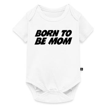 Born to be a mom - Baby Premium short-sleeve bodysuit - white - Front
