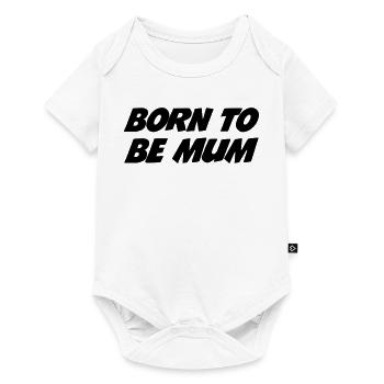 Born to be a mom - Baby Premium short-sleeve bodysuit - white - Front