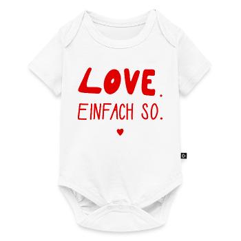 Love. Einfach so. Valentinstag, Hochzeit, Liebe - Baby Premium Kurzarmbody - Weiß - Vorne