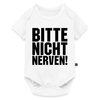 Bitte nicht nerven - Baby Premium Kurzarmbody - Weiß - Vorne