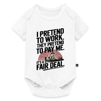 Work Humor I Pretend to Work, They Pretend to Pay - Baby Premium short-sleeve bodysuit - white - Front