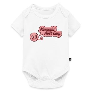 Mommin' Ain't Easy - For self-confident mothers - Baby Premium short-sleeve bodysuit - white - Front
