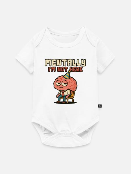 Mental bin ich nicht hier, Gehirn - Baby Premium Kurzarmbody - Weiß