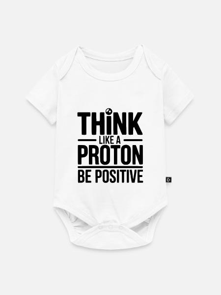 Denken Sie wie ein Proton. Seien Sie positiv. - Baby Premium Kurzarmbody - Weiß