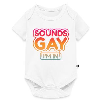 Sounds Gay I'm In - Baby Premium short-sleeve bodysuit - white - Front
