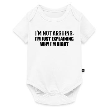 I'm Not Arguing, I'm Just Right - Baby Premium short-sleeve bodysuit - white - Front