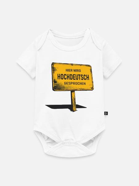 Hier wird Hochdeutsch gesprochen  - Baby Premium Kurzarmbody - Weiß