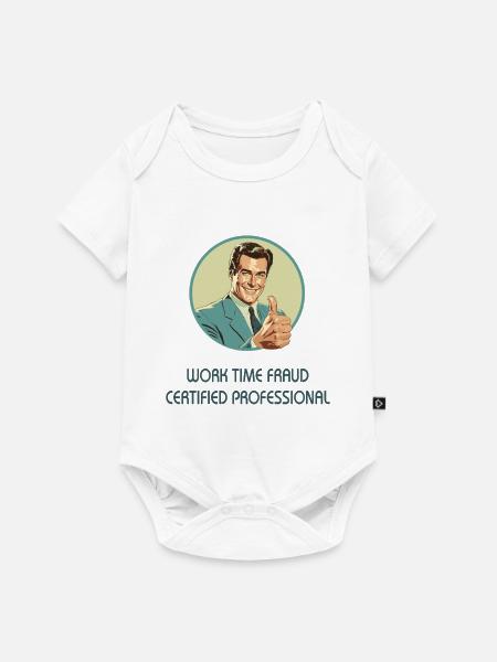 Work Time Fraud – Certified Professional - Baby Premium Kurzarmbody - Weiß