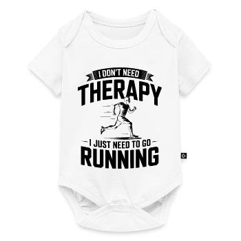 I dont need Therapy, I just need Running  - Baby Premium short-sleeve bodysuit - white - Front