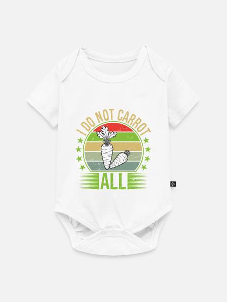 I Do Not Carrot All - Baby Premium Kurzarmbody - Weiß