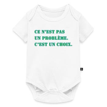 CE N’EST PAS UN PROBLÈME. C’EST UN CHOIX. - Body à manches courtes Premium Bébé - blanc - Devant