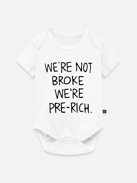 We´re not broke we´re pre-rich. - Baby Premium Kurzarmbody - Weiß