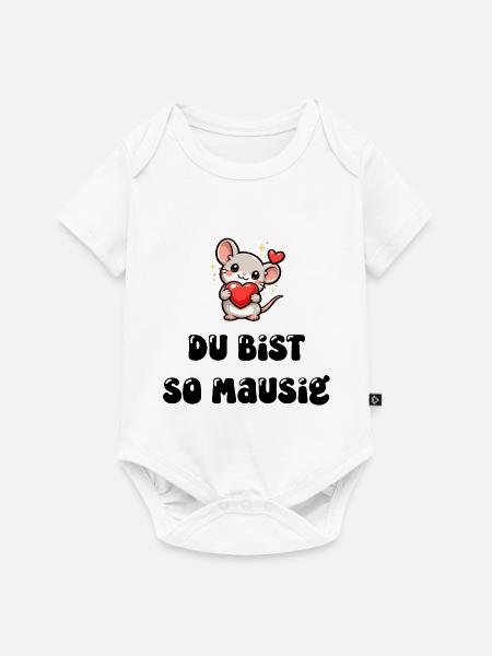 Du bist so mausig - Baby Premium Kurzarmbody - Weiß