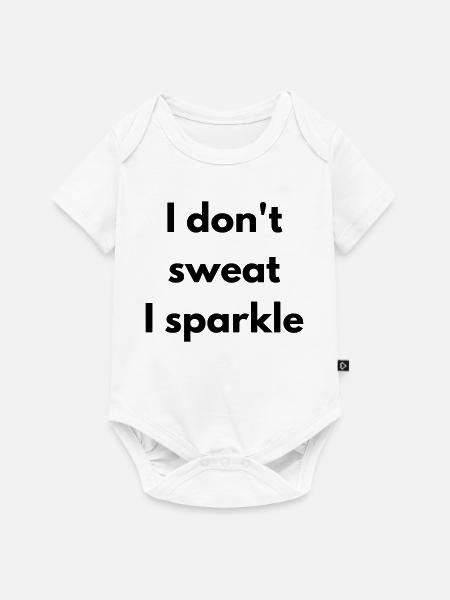 Ich schwitze nicht, ich funkle - Baby Premium Kurzarmbody - Weiß
