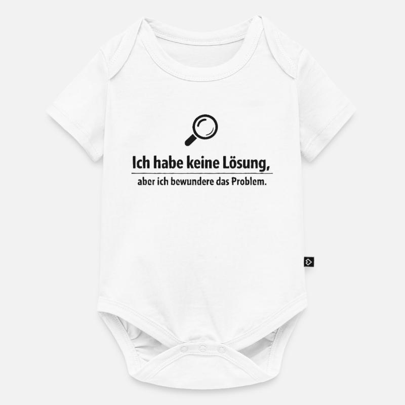 Ich bewundere das Problem - Lustiger Spruch - Baby Premium Kurzarmbody - Weiß