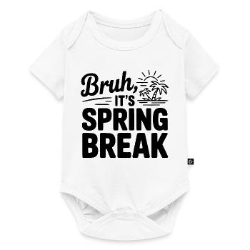Mec, c’est les vacances de printemps - Body à manches courtes Premium Bébé - blanc - Devant