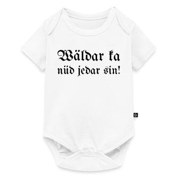 Wäldar ka nüd jedar sin! - Baby Premium Kurzarmbody - Weiß - Vorne