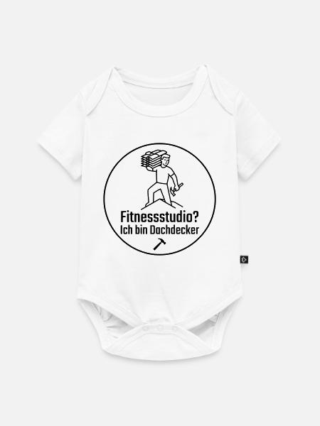 Fitnessstudio? Ich bin Dachdecker - Baby Premium Kurzarmbody - Weiß