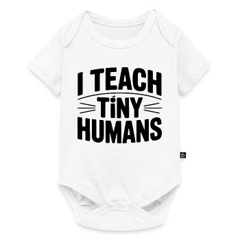 I Teach Tiny Humans - Baby Premium short-sleeve bodysuit - white - Front