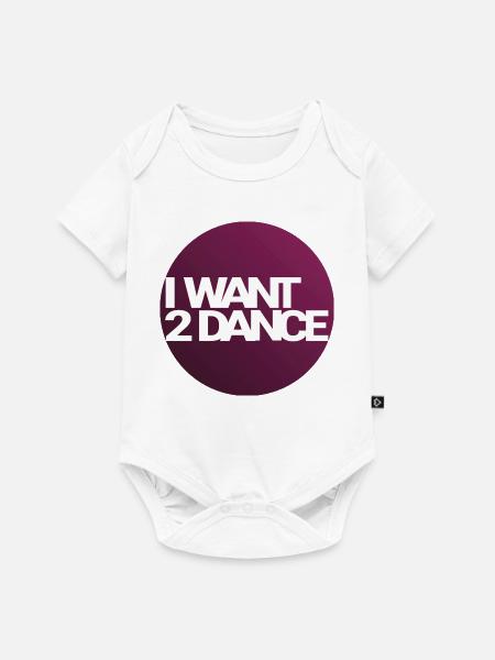I Want 2 Dance – Kreisdesign - Baby Premium Kurzarmbody - Weiß