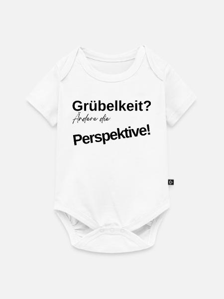 Grübelkeit? Ändere die Perspektive! - Baby Premium Kurzarmbody - Weiß