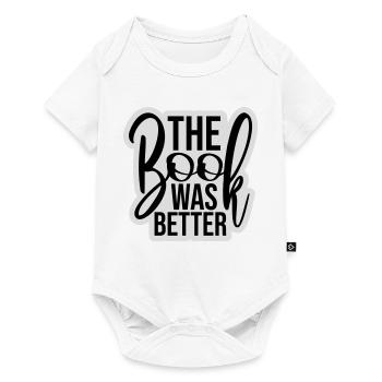 The Book Was Better Funny Bookworm Movie Saying - Baby Premium short-sleeve bodysuit - white - Front